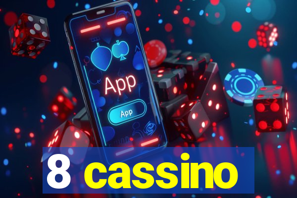 8 cassino